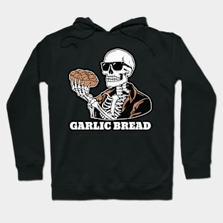 Garlic Bread Skeleton Funny Hoodie